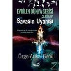 Savaşın Uyanışı - Evrilen Dünya Serisi 2. Kitap - Özge Arıkal Gönü