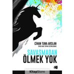Savaşmadan Ölmek Yok - Cihan Tuna Arslan