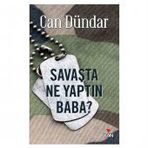 SAVAŞTA NE YAPTIN BABA - CAN DÜNDAR