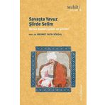 Savaşta Yavuz Şiirde Selim - Mehmet Fatih Köksal