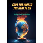 SAVE THE WORLD THE HEAT IS ON