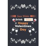 Save Water Drink Wine: Nice And Crazy Composition Notebook For Wine Lovers, Composition Notebook To Write Notes for girl, boy, student, man, women etc. You can surprise them by giving them this.