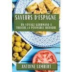 Saveurs d'Espagne: Un Voyage Gourmand à Travers la Péninsule Ibérique