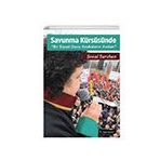 Savunma Kürsüsünde - Bir Siyasi Dava Avukatının Anıları - Şenal Sarıhan