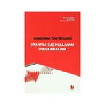 SAVUNMA TAKTIKLERI ORANTILI GÜÇ KULLANMA UYGULAMALARI - MUSTAFA GEDIKLI