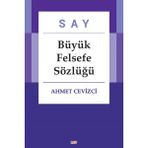 Say Büyük Felsefe Sözlüğü Ciltli - Ahmet Cevizci Türkçe Yayın 2017 Yılı Akademik Referans