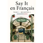 Say It en Francais Year 1 - Quarter 4: French vocabulary journal for beginners: Learn travel and city life words in year 1 French class. Back to ... Gift for the French vocabulary curious.