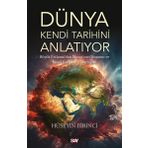 Say Yayınları Dunya Kendi Tarihini Anlatıyor - Buyuk Patlama'Dan Dunya'Nın Oluşumu Ve Insan Soyunun Yukselişi