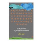 Sayıklamalar Düz Yollarda Keyifli Seyahat Rehberi - Ufuk Ural