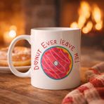 Sb Shopping Donut Ever Leave Me Yazılı Sevimli Tasarım Porselen Kupa Model 22 - Seçenek