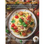 Schnell. Saftig. Glücklich. – Das 30-Minuten-Kochbuch: 80 schnelle Rezepte mit Fleisch, Fisch & Pasta – einfach, lecker und in maximal 30 Minuten auf dem Tisch