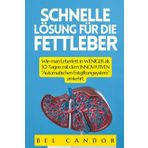 Schnelle Lösung Für Die Fettleber: Wie man Leberfett in WENIGER als 30 Tagen mit dem INNOVATIVEN "Automatischen Entgiftungssystem" umkehrt.: 3