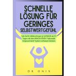 SCHNELLE LÖSUNG FÜR GERINGES SELBSTWERTGEFÜHL: Wie Sie Ihr Selbstvertrauen in WENIGER als 30 Tagen mit dem INNOVATIVEN "Automatic Empowerment"-System verbessern können.