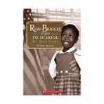 Scholastic Ruby Bridges Goes To School: My True Story (Schola