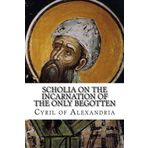 Scholia on the Incarnation of the Only Begotten by Cyril of Alexandria (2014-11-15)