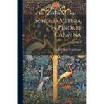 Scholia vetera in Pindari carmina; Volume 2