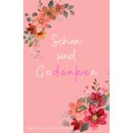 Schön sind Gedanken: Das kleine Geschenkbuch