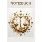 Schönes Notizbuch "Sternzeichen Waage" Buch für alle Waagen-Geborene, Notizheft, Geschenk für Männer & Frauen - Sternbilder: Tagebuch, Journal, ... Softcover, Sternbild, Geschenkidee, Bilder