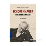 Schopenhauer - Felsefenin Yaban Yılları - Rüdiger Safranski