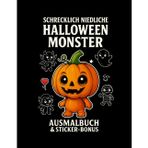 Schrecklich niedliche Halloween Monster: Ausmalbuch & Sticker-Bonus für Kinder | Süße Monster, Geister, Kürbisse, Hexen & Fledermäuse zum Ausmalen und ... niedlich – Die magische Ausmalwelt“)