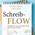 Schreib-Flow: Meditationen, um erstaunlich schnell gute Texte zu verfassen