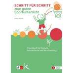 Schritt für Schritt zum guten Sportunterricht: Praxisbuch für Studium, Referendariat und Berufseinstieg