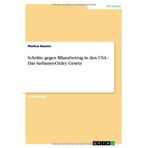 [Schritte gegen Bilanzbetrug in den USA - Das Sarbanes-Oxley Gesetz] [By: Nassen, Markus] [August, 2007]