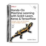 Scikit-Learn, Keras ve TensorFlow ile Uygulamalı Makine Öğrenimi: Akıllı Sistemler Oluşturmak için Kavramlar, Araçlar ve Teknikler