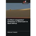 Scrittori-viaggiatori britannici e americani in Nord Africa