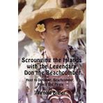 Scrounging the Islands with the Legendary Don the Beachcomber: Host to Diplomat, Beachcomber, Prince and Pirate by Arnold Bitner(2007-11-30)