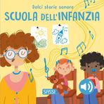 Scuola dell'infanzia. Dolci storie sonore. Ediz. a colori (Sassi junior)