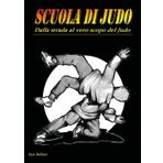 Scuola di judo. Dalla strada al vero scopo del judo