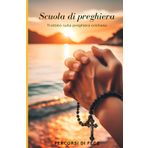 Scuola di preghiera: Trattato sulla preghiera cristiana