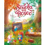 Scuola nel bosco. Ediz. a colori (Illustrati)
