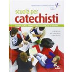 Scuola per catechisti. Schede per la formazione personale e di gruppo. Indicazioni per laboratori catechistici