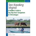 [Sea Kayaking Virginia: A Paddler's Guide to Day Trips from Georgetown to Chincoteague (A Countryman Guide)] [By: Nolan, Andrea J] [July, 2005]