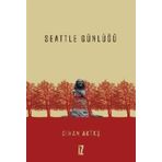 Seattle Günlüğü - Cihan Aktaş