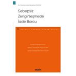 Sebepsiz Zenginleşmede İade Borcu - Borçlar Hukuku Monografileri Muhammed Alparslan Budak 2021/04