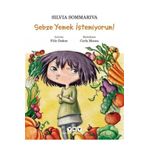 Sebze Yemek İstemiyorum! - Silvia Sommariva