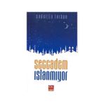 SECCADEM ISLANMIYOR - SADETTIN TURHAN
