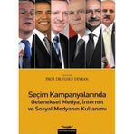 SEÇİM KAMPANYALARINDA GELENEKSEL MEDYA, İNTERNET VE SOSYAL MEDYANIN KULLANIMI - YUSUF DEVRAN