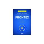 Seçkin Avrupa Birliği'nin Dış Sınırlarının Yönetimi : Frontex Mehmet Hanifi Bayram 2019/05 - yok - Beyaz