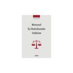 Seçkin Bireysel İş Hukukunda Tahkim Nurşah Balkan 1. Baskı, Mayıs 2025 - yok - Beyaz
