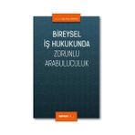 Seçkin Bireysel İş Hukukunda Zorunlu Arabuluculuk Taha Polat Geçmez 2020/03 - yok - Beyaz