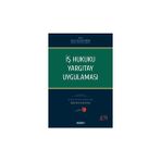 Seçkin İş Hukuku Yargıtay Uygulaması Yargıtay 9. Hukuk Dairesi Üyesi Şahin ÇİL'in Aziz Anısına Doç. Dr. Seracettin Göktaş - yok - Beyaz