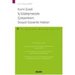 Seçkin Kısmi Süreli İş Sözleşmesiyle Çalışanların Sosyal Güvenlik Hakları - İş Hukuku Monografileri - yok - Beyaz