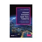 Seçkin Küresel Enerjinin İpek Yolu: Türkiye (2.Baskı) Mustafa Özalp 1 2020/02 - Yok
