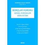 Seçkin Marmara Hukuk Yorumu Cilt: V/1 Borçlar Hukuku Genel Hükümler Ders Kitabı Prof. Dr. O. Gökhan Antalya,Prof. Dr. Faruk Acar,Dr. Öğr. Üyesi Çisil Durgun Arslan,Dr. Öğr. Üyesi Başak Görgeç