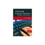 Seçkin On Parmak F Klavye Teknikleri Bilgisayarda On Parmak F Klavye Kullanımı Menekşe Tarhan Öztoprak 4. Baskı, Mart 2023