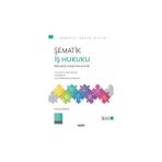 Seçkin Şematik İş Hukuku Bireysel İş Hukuku Boyutunda Prof. Dr. Alpay Hekimler 2. Baskı, Eylül 2025 - yok - Beyaz